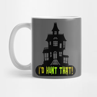 I'd Hunt That! Mug